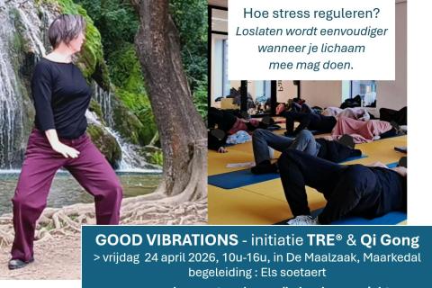 GOOD VIBRATIONS - — hoe stress reguleren — initiatie TRE® & Qi Gong © Els-AT